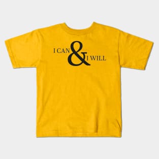 I Can & I Will Kids T-Shirt